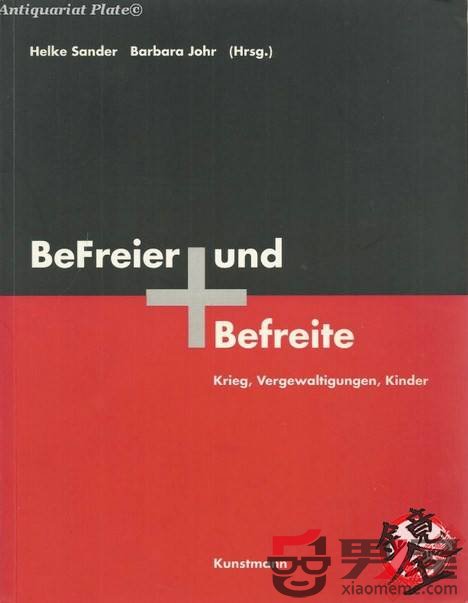 1990꣬ŮȨ˶ҺˡɣŰдݵĵӰBefreier und Befreite. Krieg, Vergewaltigungen, Kinder(뱻--ǿ顢ͯս)˾޴ĺ䶯ͼҵۡ